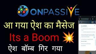 Onpassive latest update | it's a boom  आ गया ऐश का मैसेज