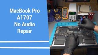 MacBook Pro A1707 | No Audio Repair