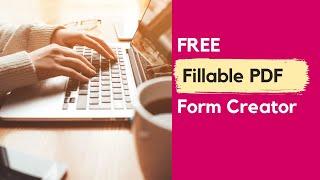 How to Use a Free Fillable PDF Form Creator | Step-by-Step Guide