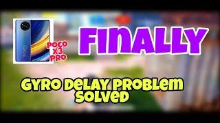 How to fix gyro delay problem in poco x3 pro