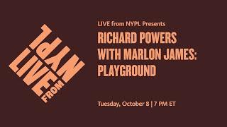 Richard Powers with Marlon James: Playground | LIVE from NYPL