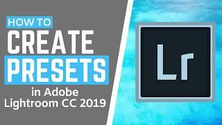 How To Create Lightroom Presets in Adobe Lightroom 2019 Tutorial