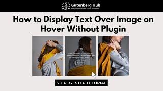 How to Display Text over Image on Hover in Gutenberg | WordPress Tips and Tricks