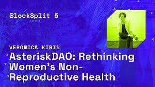 AsteriksDAO Rethinking Women’s Non Reproductive Health - Veronica Kirin