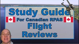 Don's Study Guide for Canadian RPAS FLIGHT REVIEWS (revised June 2020)