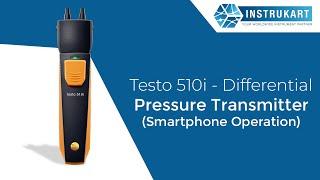 Testo 510i - Differential Pressure Transmitter (Smartphone Operation) | Instrukart