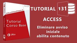 Access:  Eliminare avviso iniziale Abilita Contenuto -Tutorial 131