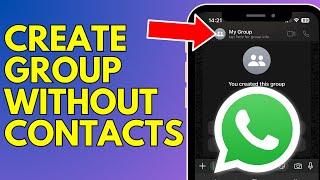 Create WhatsApp Group Without Adding Contacts!