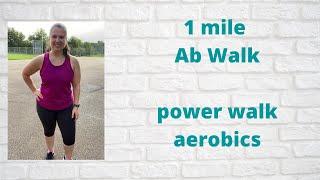 15 mins 1 mile cardio Ab Walking workout