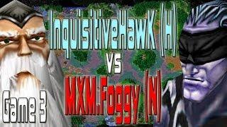 Warcraft 3 - (H) InquisitiveHawk vs MXM.Foggy (N) | Game 3