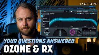 Your Questions Answered: iZotope Ozone 10 and RX 10