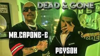 Mr.Capone-E x Peysoh - Dead & Gone (Official Audio)