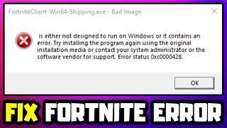 FIX Fortnite Error 0xc0000428 FortniteClient-Win64-Shipping.exe Bad Image