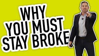 Why You Must Stay Broke - Grant Cardone