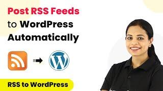 How to Post RSS Feeds to WordPress - RSS WordPress Integration