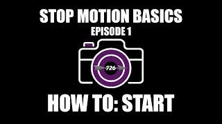 Stop Motion Basics - Episode 1: How To Start