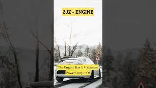 What is 2JZ - ENGINE  ?