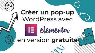Comment créer un bouton pop-up sur WordPress avec Elementor version gratuite.