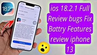 what's new ios 18.2.1 update - features review bugs Fix  iphone 13 Any iphone Full Review ios 18 