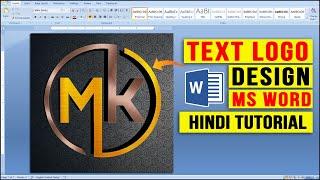 MS Word Hindi Tutorial:- MK Text Logo Design || How to Make Logo Design in Microsoft Word