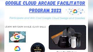 Google Cloud Arcade Facilitator Program 2023  | Check description 