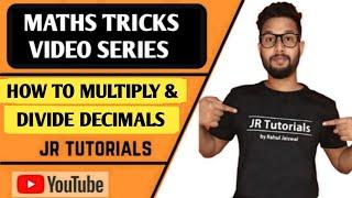 How to Multiply & Divide Decimals | Maths Tricks Video Series | JR Tutorials