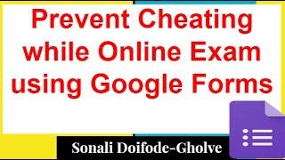 Prevent Cheating While online Exams using Google Forms| Easy steps to prevent cheating