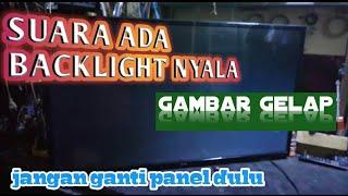 Cara servis tv led LG gambar gelap suara ada backlight nyala