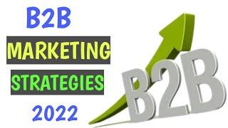 5 Simple B2B Marketing Strategies 2022.