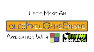 Let's Make An olc::PixelGameEngine Application using Code::Blocks on Windows