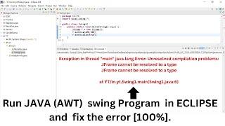 Exception in thread main java.lang.Error: | JFrame cannot be resolved to a type | In ECLIPSE [solve]