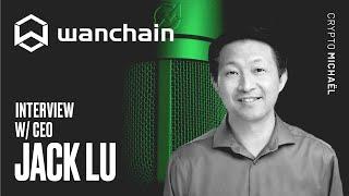 WANCHAIN (WAN) -  Interoperability, Scalability, Competition & more!  - Interview with CEO Jack Lu