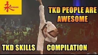 STRIKER: PEOPLE ARE AWESOME 2016 (TKD SKILLS COMPILATION)