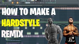 How To Make a HARDSTYLE REMIX + Free FLP Download