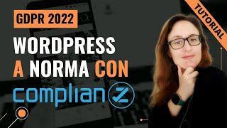 GDPR | Sito Wordpress a norma con COMPLIANZ anche per e-commerce. Tutorial cookie+privacy policy