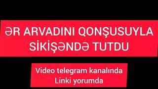 Əri qəhbəlik edən arvadını sikişəndə tutdu