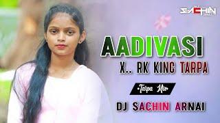 Adivasi x Rk King Tarpa 2 | Tarpa Mix | DJ Sachin Arnai