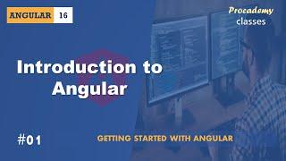 #01 Introduction to Angular | Getting Started with Angular | A Complete Angular Course