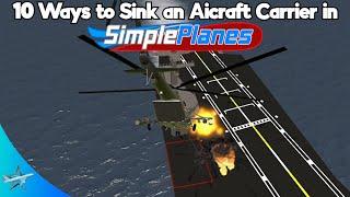 10 Ways to Sink an Aircraft Carrier in SimplePlanes