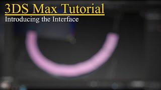 3ds Max Basics Pt.1 - Introducing the Interface (2016)