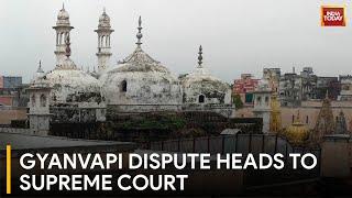 Gyanvapi Mosque Dispute: Supreme Court To Hear Crucial Gyanvapi Case Today