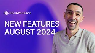 Latest Squarespace Updates - New Payments & Design Features in August 2024