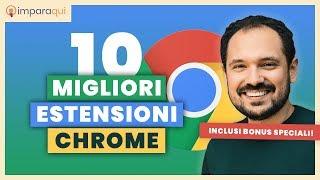 LE 10 MIGLIORI ESTENSIONI PER GOOGLE CHROME 