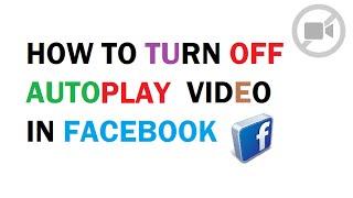 How to turn off autoplay video in Facebook