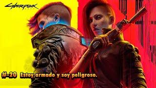 CyberPunk 2.077 | #20 : Estoy armado y soy peligroso.