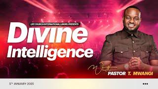 2025 PROPHETIC SERVICE : DIVINE INTELLIGENCE || PASTOR T MWANGI || 05.01.2025 || LIFE CHURCH LIMURU