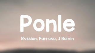 Ponle - Rvssian, Farruko, J Balvin {Lyrics Video} 