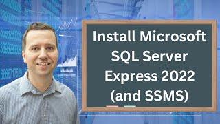 Want to know how to install SQL Server Express 2022?