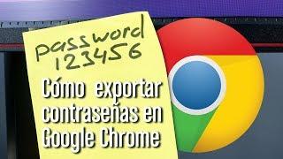 Cómo exportar todas las contraseñas guardadas en Google Chrome