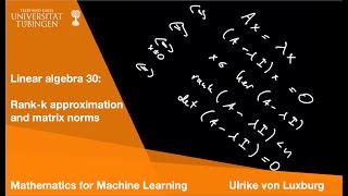 (A) Linear Algebra 30: Rank-k-approximation, matrix norms